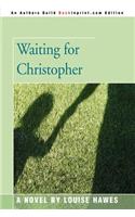 Waiting for Christopher