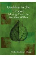 Goddess in the Groove - Musings From the Goddess Within