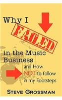 Why I FAILED in the Music Business