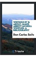 Writings by & about James Abbott McNeill Whistler; A Bibliography