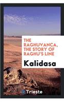 The Raghuvanca, the Story of Raghu's Line..