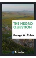 The Negro Question