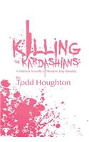 Killing the Kardashians