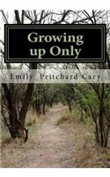 Growing up Only