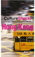 Culture Shock! Hong Kong: A Survival Guide To Customs And Etiquette