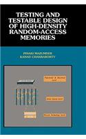 Testing and Testable Design of High-Density Random-Access Memories: (v. 6 Frontiers in Electronic Testing)