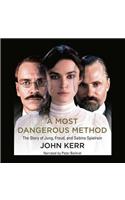 A Most Dangerous Method Lib/E: The Story of Jung, Freud, & Sabina Spielrein