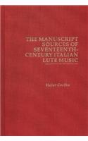 The Manuscript Sources of Seventeenth-Century Italian Lute Music