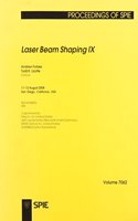 Laser Beam Shaping IX: (Proceedings of SPIE)