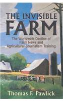 Invisible Farm: The Worldwide Decline of Farm News and Agricultural Journalism Training