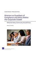 Directors as Guardians of Compliance and Ethics Within the Corporate Citadel