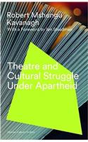 Theatre and Cultural Struggle in South Africa