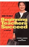 How to Help Beginning Teachers Succeed