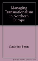 Managing Transnationalism In Northern Europe