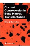 Current Controversies in Bone Marrow Transplantation