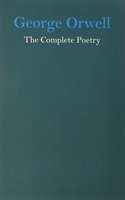 George Orwell the Complete Poetry