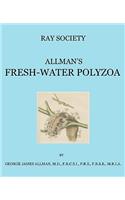 Monograph of the Fresh-Water Polyzoa, Including All the Known Species, Both British and Foreign