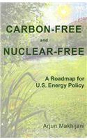 Carbon-Free and Nuclear-Free: A Roadmap for U.S. Energy Policy