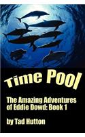 Time Pool: The Amazing Adventures of Eddie Dowd
