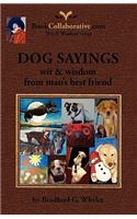 DOG SAYINGS; wit & wisdom from man's best friend