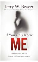 If You Only Knew Me