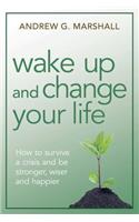 Wake Up and Change Your Life