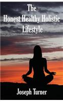 Honest, Healthy, Holistic Lifestyle