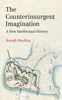 Counterinsurgent Imagination: A New Intellectual History