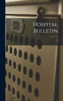 Hospital Bulletin; 9