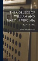 College Of William And Mary In Virginia: Its History And Work, 1693-1907