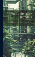 Jubilee History 1867-1917