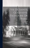 Vie De Sainte Genevieve, Patronne De Paris