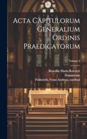 Acta capitulorum generalium Ordinis Praedicatorum; Volume 2