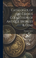 Catalogue of the Choice Collection of Antique Bronzes & Gems