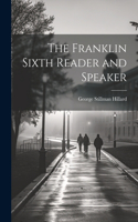 Franklin Sixth Reader and Speaker