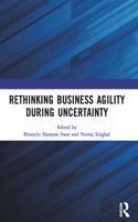 Rethinking Business Agility During Uncertainty