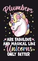 Plumbers Are Fabulous And Magical Like Unicorns Only Better: Small Business Planner 6 x 9 100 page to organize your time, sales, profit, ideas and notes.