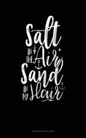 Salt in the Air Sand in my Hair: Calligraphy Practice Paper