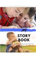 My Story Book: For Kids learning to draw and write 100 sheets 8.5 x 11 in
