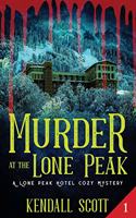 Murder at the Lone Peak: Cozy Mystery(1 A Lone Peak Hotel Mystery)