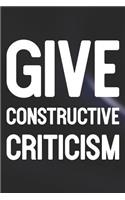 Give Constructive Criticism: Daily Success, Motivation and Everyday Inspiration For Your Best Year Ever, 365 days to more Happiness Motivational Year Long Journal / Daily Notebo