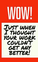 Wow! Just When I Thought Your Work Couldn't Get Any Better!