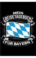 Mein Reisetagebuch für Bayern: Liniertes DinA 5 Notizbuch Reisetagebuch für Reise und Urlaub-Fans
