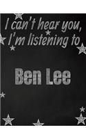 I can't hear you, I'm listening to Ben Lee creative writing lined notebook