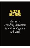 Package designer Because Freaking Awesome Is Not An Official Job Title: Career journal, notebook and writing journal for encouraging men, women and kids. A framework for building your career.