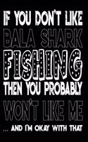 If You Don't Like Bala Shark Fishing Then You Probably Won't Like Me And I'm Okay With That