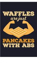 Waffles Are Just Pancakes With Abs