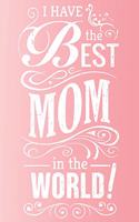 I Have the Best Mom in the World