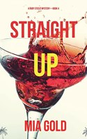 Straight Up (A Ruby Steele Mystery-Book 4)