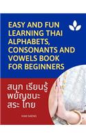 Easy and Fun Learning Thai Alphabets, Consonants and Vowels Book for Beginners
